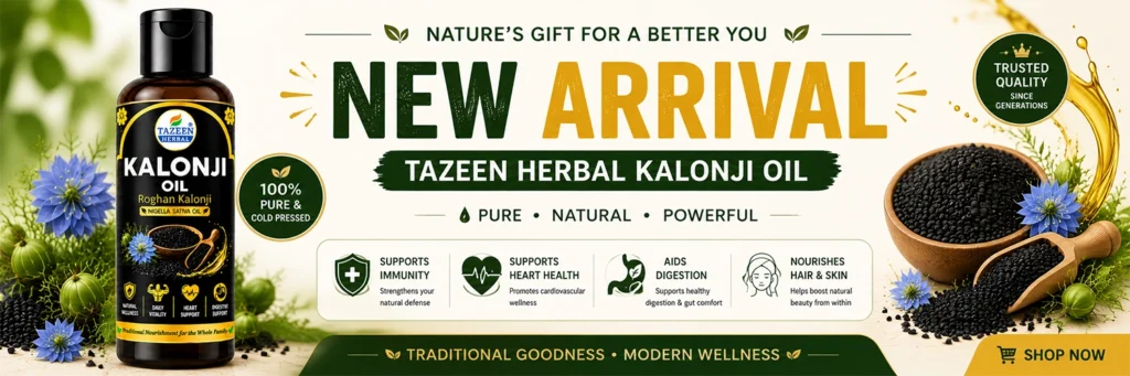 Tazeen Herbal Kalonji Oil new arrival banner featuring premium cold pressed Nigella Sativa oil